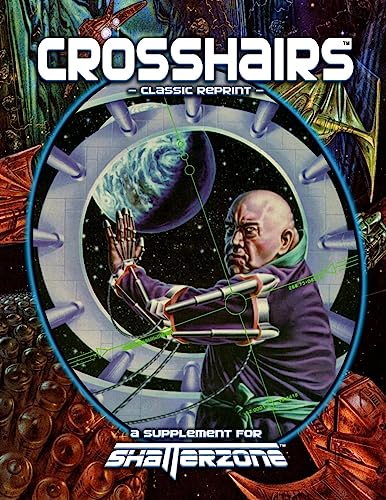 Crosshairs (Classic Reprint): A Supplement for Shatterzone