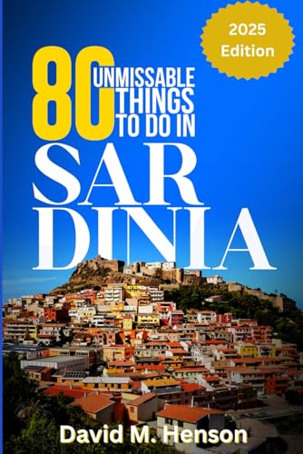 80 Unmissable Things to Do in SARDINIA: A Journey through Beauty and Culture von Independently published