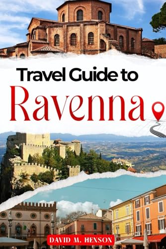 Travel Guide to RAVENNA: The Timeless City of Mosaics and Majesty von Independently published