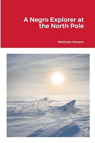 A Negro Explorer at the North Pole von Lulu.com