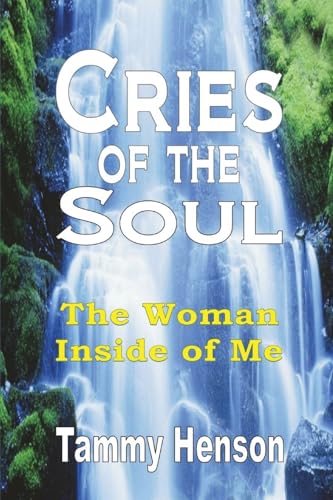 Cries of the Soul: The Woman Inside of Me von Blurb