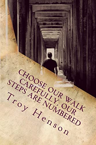 Choose Our Walk Carefully, Our Steps Are Numbered Choose Our Walk Carefully, Our Steps Are Numbered von CREATESPACE