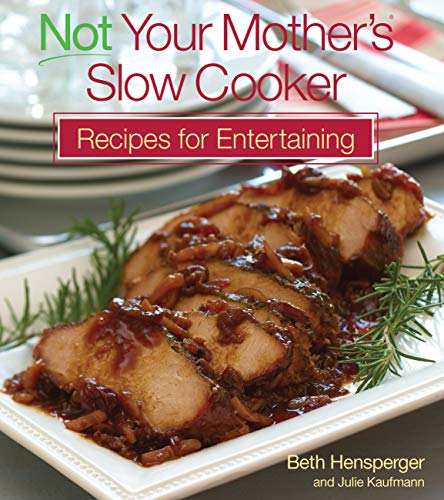 Not Your Mother's Slow Cooker Recipes for Entertaining (NYM Series)
