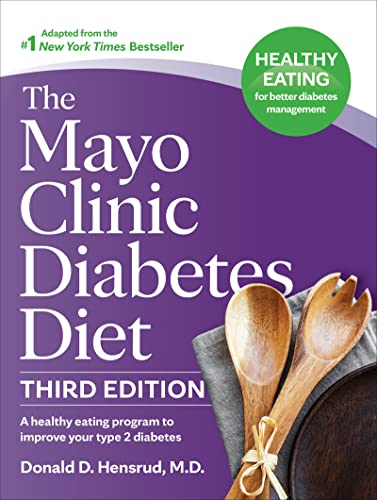 The Mayo Clinic Diabetes Diet, 3rd Edition: A Healthy Eating Program to Improve Your Type 2 Diabetes (Mayo Clinic Diet) von Mayo Clinic Press