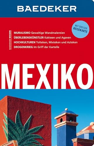 Baedeker Reiseführer Mexiko: mit GROSSER REISEKARTE Baedeker Reiseführer Mexiko: mit GROSSER REISEKARTE