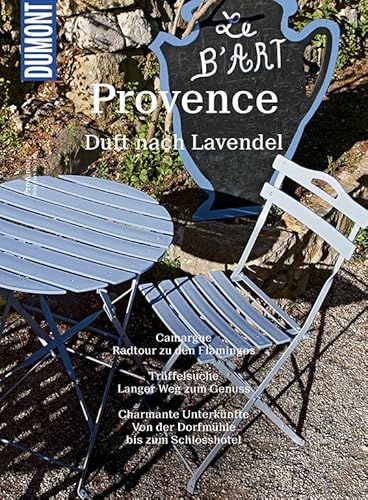 DuMont BILDATLAS Provence: Genuss für alle Sinne: Duft nach Lavendel