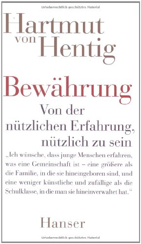 Bewährung: Von der nützlichen Erfahrung, nützlich zu sein