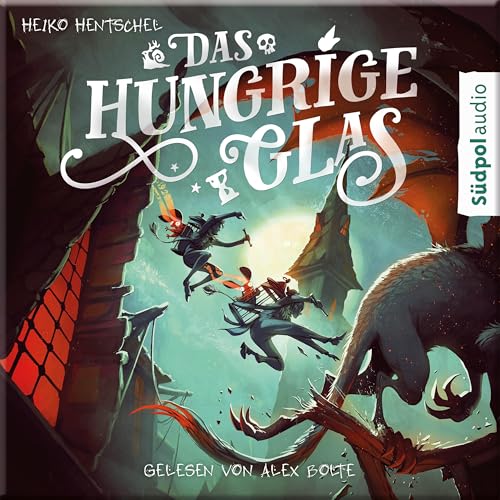 Das hungrige Glas (Glas-Trilogie Band 1) (Die Glas-Trilogie) von Südpol Verlag GmbH