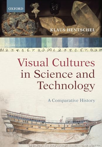 Visual Cultures in Science and Technology: A Comparative History von Oxford University Press