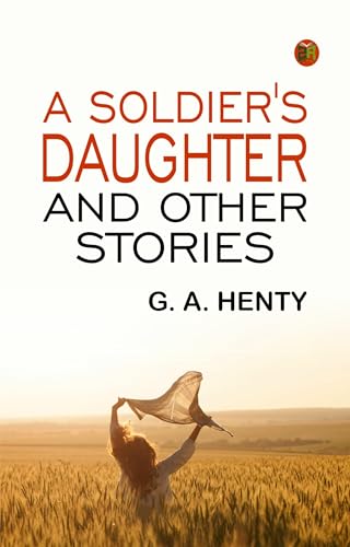 A Soldier's Daughter, and Other Stories von Anson Street Press