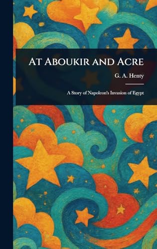 At Aboukir and Acre von Anson Street Press