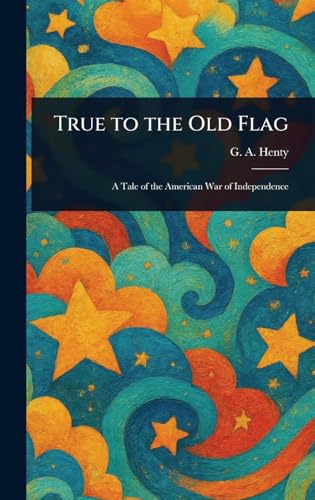 True to the Old Flag von Anson Street Press
