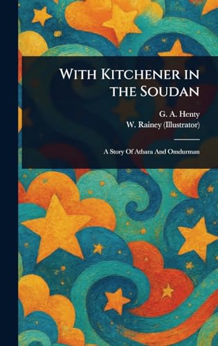 With Kitchener in the Soudan von Anson Street Press