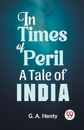 In Times Of Peril A Tale Of India von Double 9 Books
