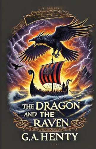 The Dragon And The Raven(Illustrated) von Micheal Smith