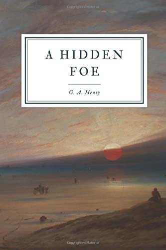 A Hidden Foe: A Story of Love and Mystery