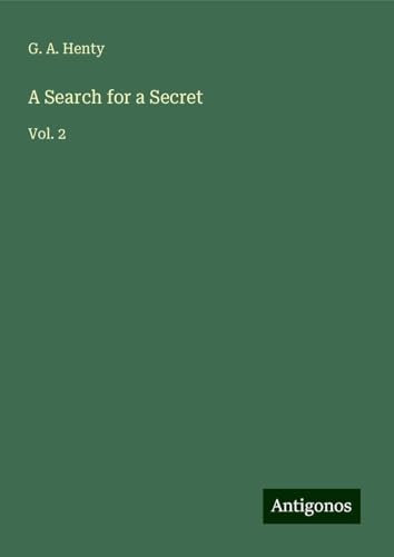 A Search for a Secret: Vol. 2 A Search for a Secret: Vol. 2 von Antigonos Verlag