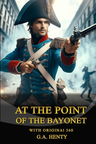 AT THE POINT OF THE BAYONET AT THE POINT OF THE BAYONET von Independently published