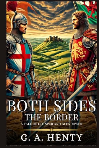 BOTH SIDES THEBORDER: A Tale Of Hotspur And Glendower : Enhanced Classic Edition with Original Illustrations BOTH SIDES THEBORDER: A Tale Of Hotspur And Glendower : Enhanced Classic Edition with Original Illustrations von Independently published