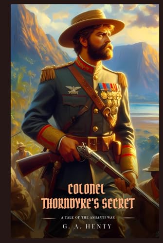 COLONEL THORNDYKE'S SECRET: Classic with Original Illustrations COLONEL THORNDYKE'S SECRET: Classic with Original Illustrations von Independently published