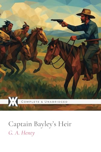 Captain Bayley's Heir: With 12 Original Illustrations von New West Press