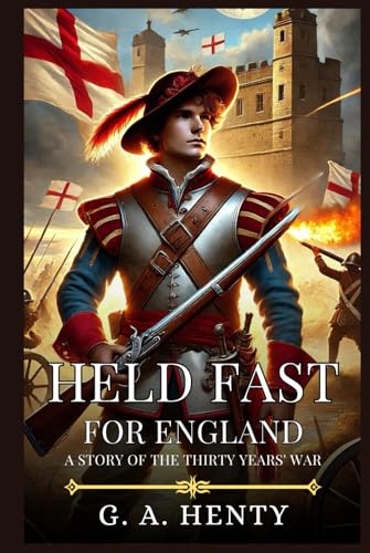 HELD FAST FOR ENGLAND: Timeless Edition Featuring Authentic Illustrations HELD FAST FOR ENGLAND: Timeless Edition Featuring Authentic Illustrations von Independently published