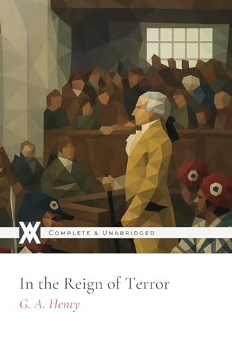 In the Reign of Terror: With 8 Original Illustrations von New West Press