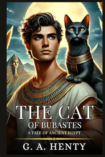 THE CAT OF BUBASTES: A Tale Of Ancient Egypt : Enhanced Classic Edition with Original Illustrations THE CAT OF BUBASTES: A Tale Of Ancient Egypt : Enhanced Classic Edition with Original Illustrations von Independently published
