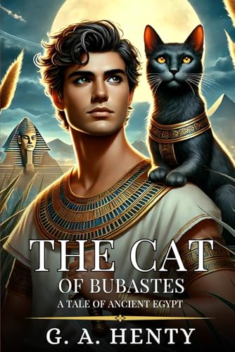 THE CAT OF BUBASTES: A Tale Of Ancient Egypt : Enhanced Classic Edition with Original Illustrations THE CAT OF BUBASTES: A Tale Of Ancient Egypt : Enhanced Classic Edition with Original Illustrations von Independently published