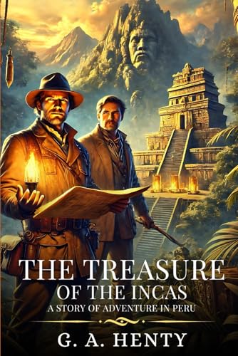 THE TREASURE OF THE INCAS: A Story Of Adventure In Peru : Timeless Edition Featuring Authentic Illustrations THE TREASURE OF THE INCAS: A Story Of Adventure In Peru : Timeless Edition Featuring Authentic Illustrations von Independently published
