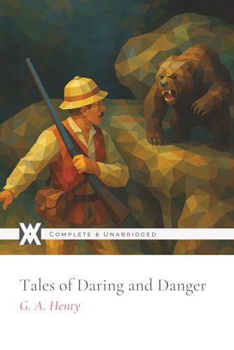 Tales of Daring and Danger: With Original Illustration von New West Press