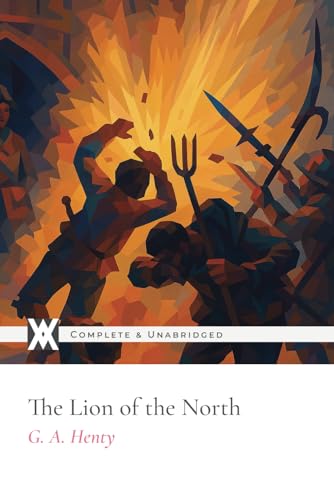 The Lion of the North: With 12 Original Illustrations The Lion of the North: With 12 Original Illustrations von New West Press