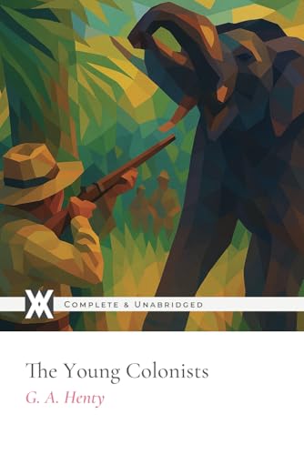 The Young Colonists: With 6 Original Illustrations von New West Press