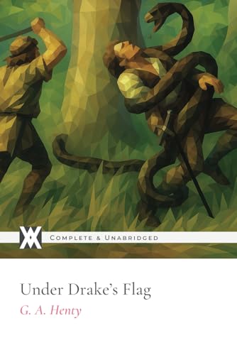 Under Drake's Flag: With 9 Original Illustrations von New West Press