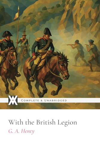 With the British Legion: With 10 Original Illustrations von New West Press