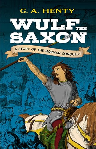 Wulf the Saxon: A Story of the Norman Conquest (Dover Children's Classics)
