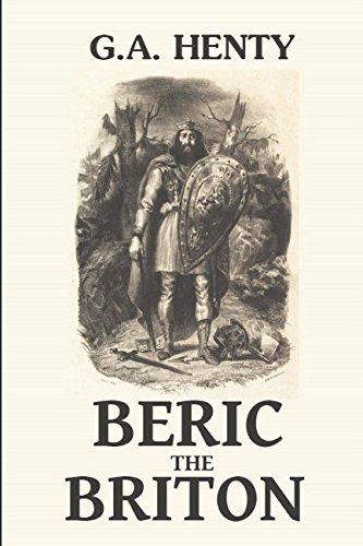 Beric the Briton (Annotated): A Story of the Roman Invasion