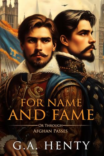 For Name and Fame: Or Through Afghan Passes : Complete with Classic illustrations and Annotation For Name and Fame: Or Through Afghan Passes : Complete with Classic illustrations and Annotation von Independently published