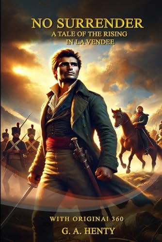 No Surrender! A Tale of the Rising in La Vendée No Surrender! A Tale of the Rising in La Vendée von Independently published
