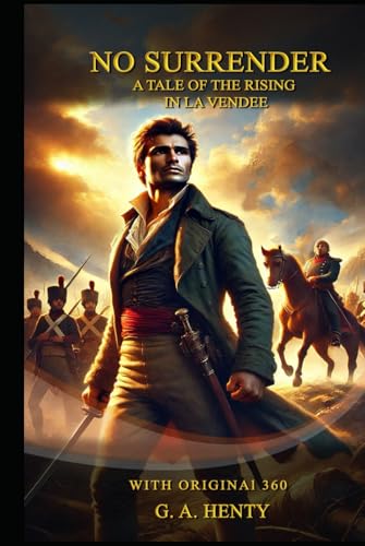 No Surrender! A Tale of the Rising in La Vendée No Surrender! A Tale of the Rising in La Vendée von Independently published