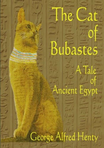 The Cat of Bubastes : A Tale of Ancient Egypt von CreateSpace Independent Publishing Platform