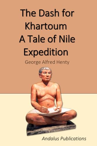 The Dash for Khartoum A Tale of Nile Expedition von Independently published
