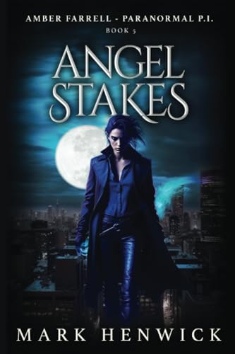 Angel Stakes: An Amber Farrell Novel (Bite Back - Urban Fantasy Thrillers, Band 5) von Marque
