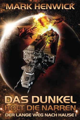 Das Dunkel holt die Narren (Der lange Weg nach Hause, Band 1)