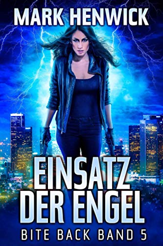 Einsatz der Engel (Bite Back - Emergenz, Band 5) Einsatz der Engel (Bite Back - Emergenz, Band 5)