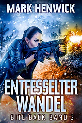 Entfesselter Wandel (Bite Back - Emergenz, Band 3)