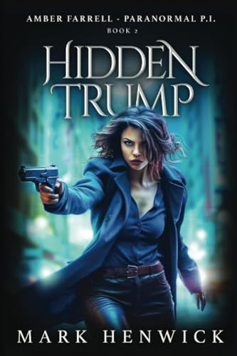 Hidden Trump: An Amber Farrell Novel (Bite Back - Urban Fantasy Thrillers, Band 2) von MARQUE