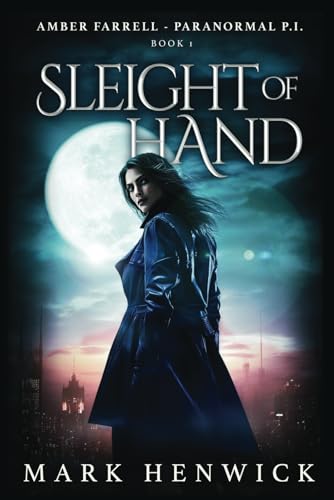 Sleight of Hand: An Amber Farrell Novel (Bite Back - Urban Fantasy Thrillers, Band 1)