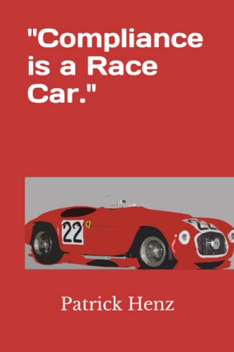 Compliance is a Race Car. von Independently Published