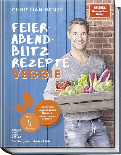 Feierabend-Blitzrezepte veggie: Meine besten vegetarischen Rezepte, schnell und easy zubereitet – mit nur 5 Zutaten – Die vegetarische Antwort auf die ... Was koche ich heute? Spiegel Bestseller-Autor